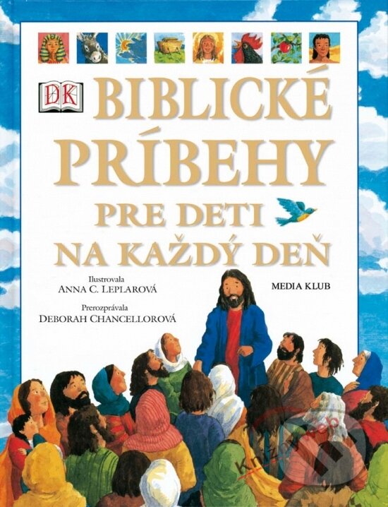 Kniha: Biblické príbehy pre deti na každý deň (Deborah Chancellorová). Ikar, 2003