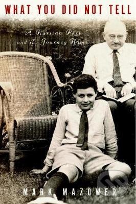 Levně What You Did Not Tell (A Russian Past and the Journey Home) - kniha z kategorie História