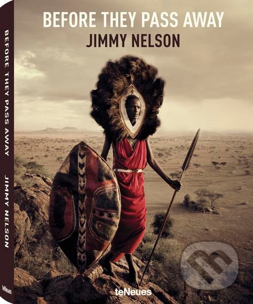 Levně Before They Pass Away - Jimmy Nelson - kniha z kategorie Odborné a náučné