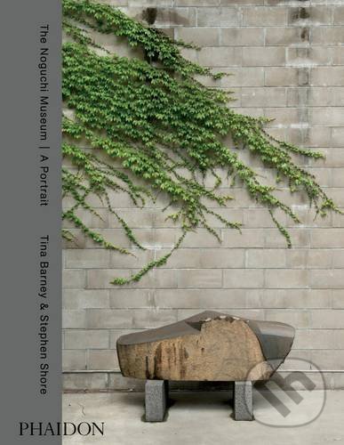 The Noguchi Museum | A Portrait - Isamu Noguchi, Stephen Shore, Tina Barney, Phaidon, 2015