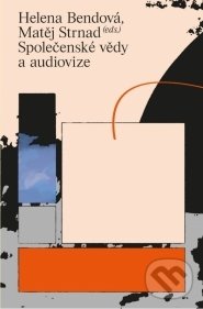 Levně Společenské vědy a audiovize - Helena Bendová - kniha z kategorie Štúdie