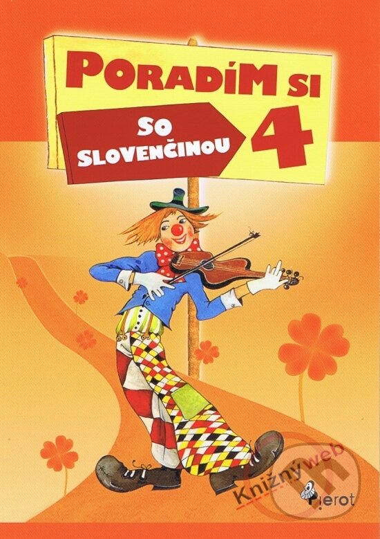 Kniha: Poradím si so slovenčinou 4.tr. (Mgr. Jana Hirková). Pierot, 2010
