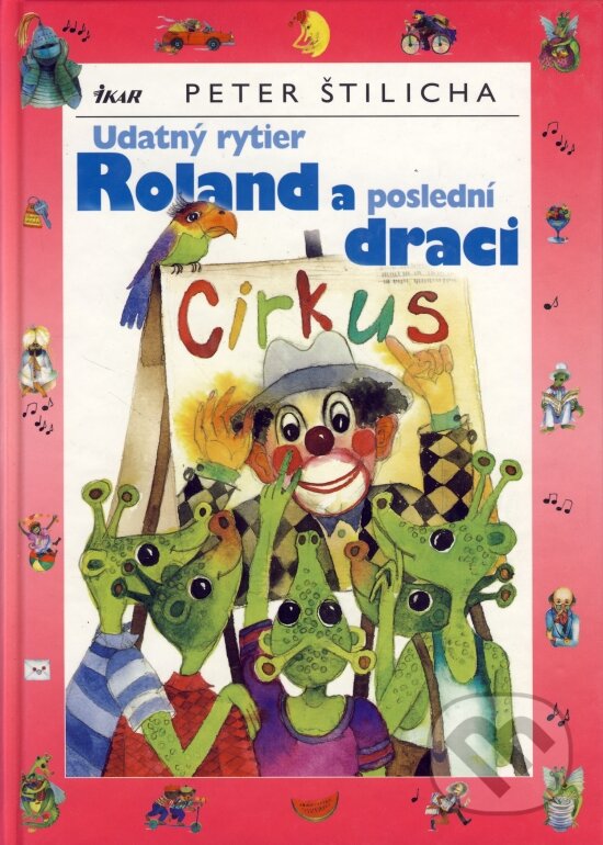 Kniha: Udatný rytier Roland a poslední draci (Peter Štilicha). Ikar, 2003