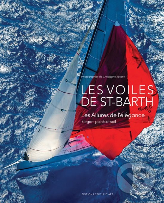 Levně Les Voiles de St-Barth (Elegant Points of Sail) - Christophe Jouany - kniha z kategorie Fotografie