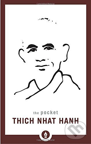 Levně The Pocket: Thich Nhat Hanh - Thich Nhat Hanh - kniha z kategorie Filozofia