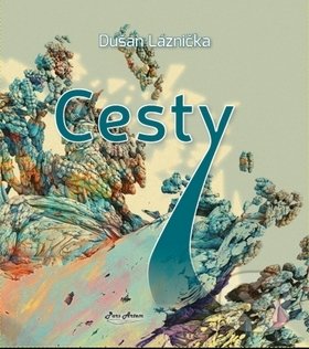 Levně Cesty - Dušan Láznička - kniha z kategorie Poézia
