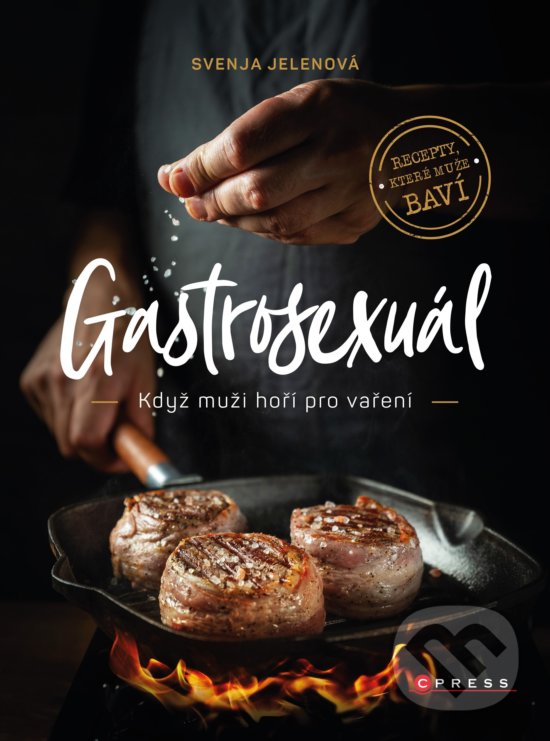 Levně Gastrosexuál (Když muži hoří pro vaření) - Svenja Jelen, Simon Knittel, Emil Levy Z. Schramm - kniha z kategorie Kuchárky