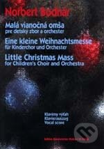 Malá vianočná omša /Little Christmas Mass / Eine  kleine Weihnachtsmesse - Norbert Bodnár, Bärenreiter Praha, 2009