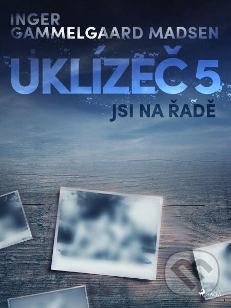 E-kniha: Uklízeč 5: Jsi na řadě (Inger Gammelgaard Madsen). Saga Egmont