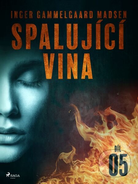 E-kniha: Spalující vina - Díl 5 (Inger Gammelgaard Madsen). Saga Egmont