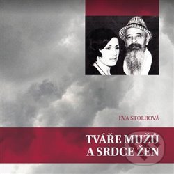 Levně Tváře mužů a srdce žen - Eva Štolbová - kniha z kategorie Beletria