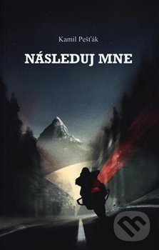 Levně Následuj mne - Kamil Pešťák - kniha z kategorie Detektívky, trilery a horory