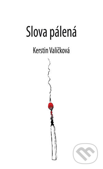 Levně Slova pálená - Kerstin Valíčková - kniha z kategorie Poézia