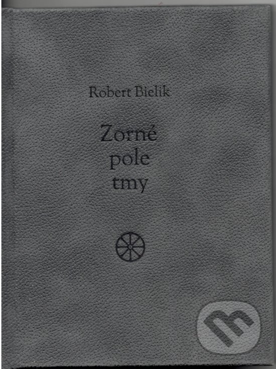 Levně Zorné pole tmy - Robert Bielik - kniha z kategorie Poézia