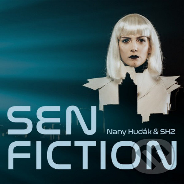 Levně Nany Hudák & SHZ: Sen Fiction - Nany Hudák & SHZ