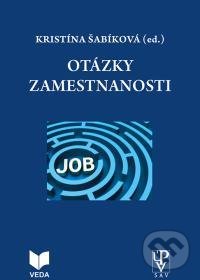 Levně Otázky zamestnanosti - Kristína Šabíková - kniha z kategorie Sociológia