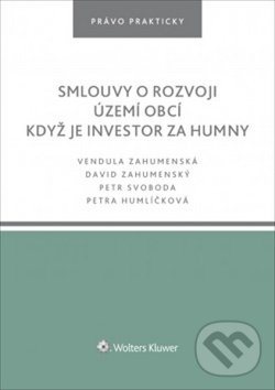 Levně Smlouvy o rozvoji území obcí - Když je investor za humny - kniha z kategorie Správne právo