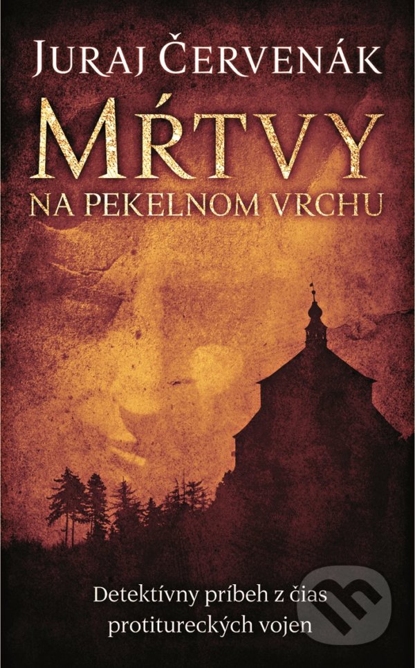 Levně Mŕtvy na Pekelnom vrchu - Juraj Červenák - kniha z kategorie Detektívky, trilery a horory