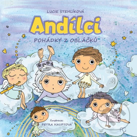 Kniha: Andílci - Pohádky z obláčků (Lucie Stehlíková). Formal group, 2019
