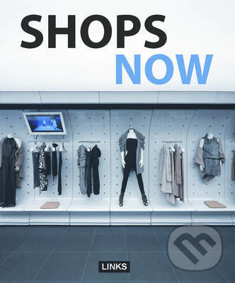 Levně Shops Now - Links International - kniha z kategorie Architektúra
