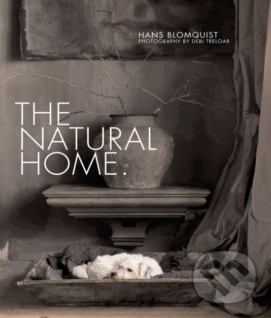 Kniha: Natural Home (Hans Blomquist). Ryland, Peters and Small, 2012