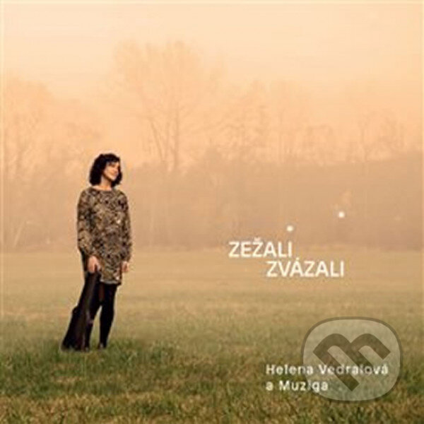 Levně Vedralová Helena & Muziga: Zežali zvázali - Vedralová Helena & Muziga