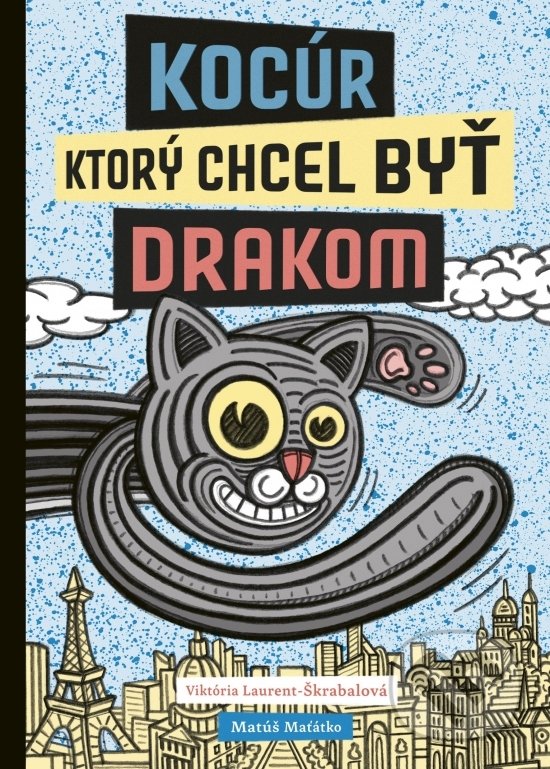Levně Kocúr, ktorý chcel byť drakom - Viktória Laurent-Škrabalová, Matúš Maťátko - kniha z kategorie Rozprávky