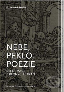 Levně Nebe, peklo, poezie (Reformace z různých stran) - Matouš Jaluška - kniha z kategorie Literárna veda