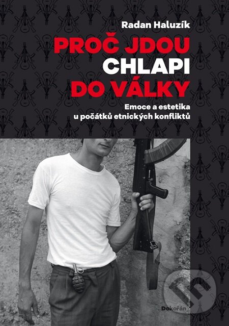 E-kniha: Proč jdou chlapi do války (Radan Haluzík). Dokořán, 2018