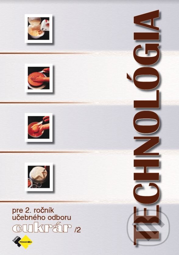 Levně Technológia pre 2. ročník učebného odboru cukrár 2 - kniha z kategorie Odborné školy