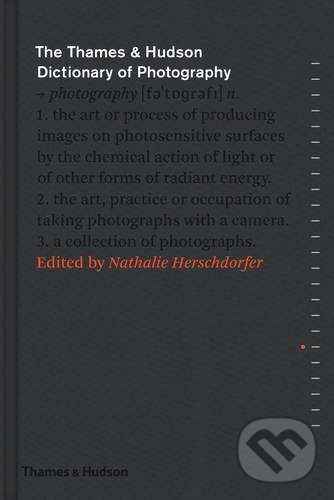 Levně Thames & Hudson Dictionary of Photography - Nathalie Herschdorfer - kniha z kategorie Fotografie
