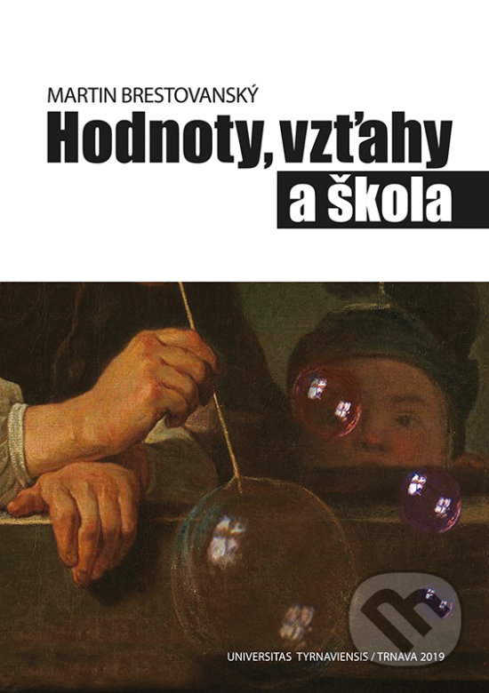 Levně Hodnoty, vzťahy a škola - Martin Brestovanský - kniha z kategorie Pedagogika