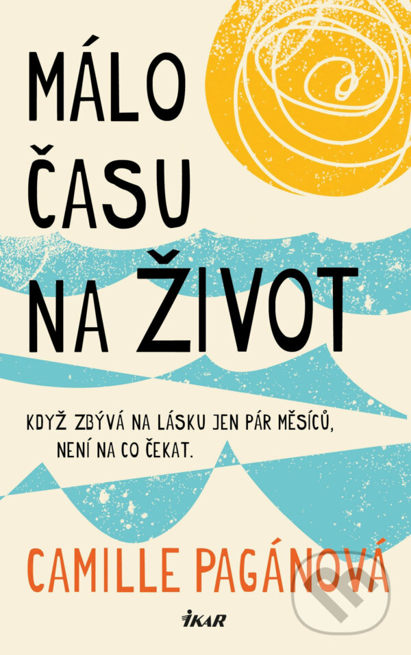 E-kniha: Málo času na život (Camille Pagán). Ikar CZ, 2019