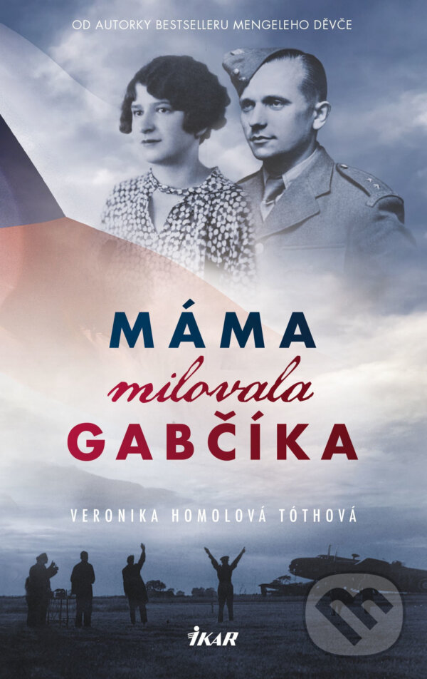 E-kniha: Máma milovala Gabčíka (Veronika Homolová Tóthová). Ikar CZ, 2019
