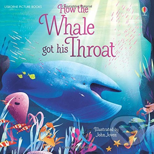 Kniha: How the Whale Got His Throat (Anna Milbourne). Usborne, 2016