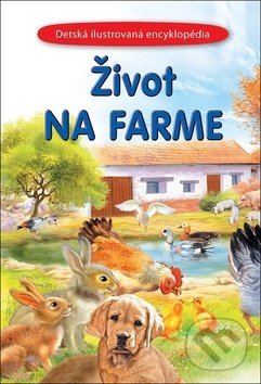 Levně Život na farme (Detská ilustrovaná encyklopédia) - kniha z kategorie Samolepky