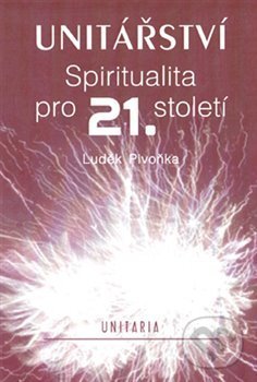 Kniha: Unitářství (Luděk Pivoňka). Unitaria, 2013