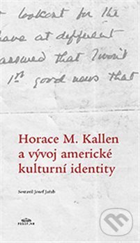 Levně Horace M. Kallen a vývoj americké kulturní identity - kniha z kategorie Eseje, úvahy a glosy