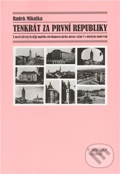 Tenkrát za první republiky - Radek Mikulka