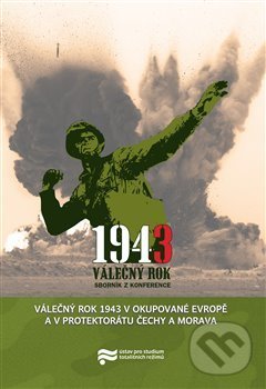 Levně Válečný rok 1943 v okupované Evropě a v Protektorátu Čechy a Morava - kniha z kategorie 20. storočia