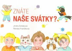 Kniha: Znáte naše svátky? (Jindra Svitáková). Anlet, o.s., 2012