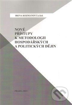 Levně Nové přístupy k metodologii hospodářských a politických dějin - kniha z kategorie Politológia a politika