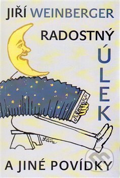 Levně Radostný úlek a jiné povídky - Jiří Weinberger - kniha z kategorie Spoločenská beletria