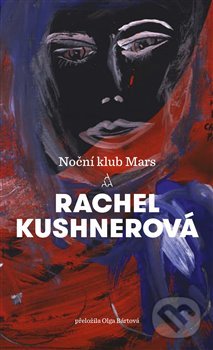 Levně Noční klub Mars - Rachel Kushner - kniha z kategorie Spoločenská beletria