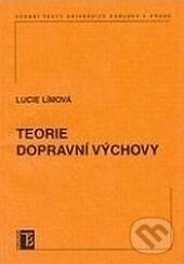 Kniha: Teorie dopravní výchovy (Lucie Límová). Karolinum, 2006