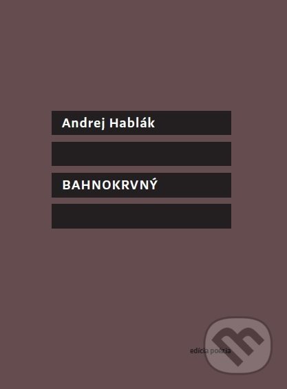 Levně Bahnokrvný - Andrej Hablák - kniha z kategorie Poézia