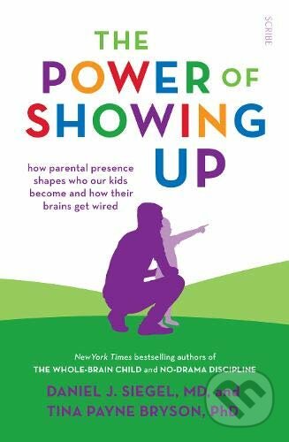 Levně The Power of Showing Up (How parental presence shapes who our kids become and how their brains get wired) - kniha z kategorie Vzťahy a rodina