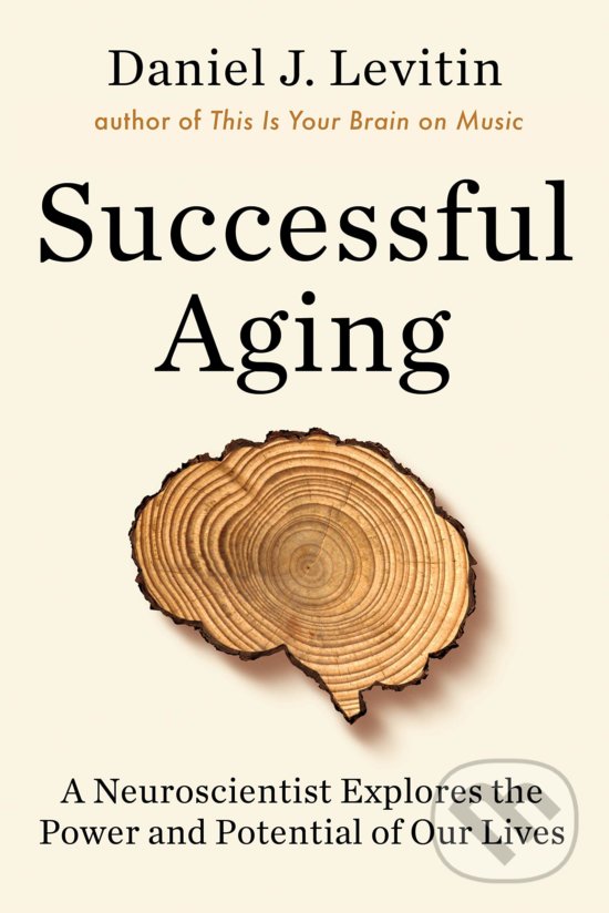 Levně Successful Aging (A Neuroscientist Explores the Power and Potential of Our Lives) - kniha z kategorie Prírodné vedy a technika