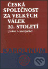 Levně Česká společnost za velkých válek 20. století (pokus o komparaci) - kniha z kategorie História