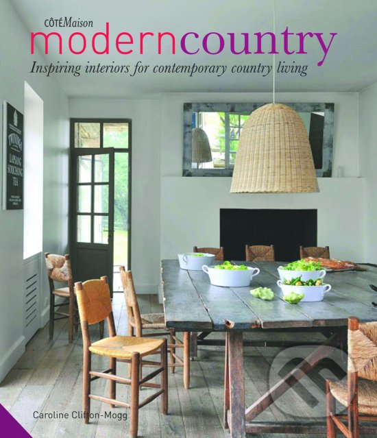 Kniha: Modern Country (Caroline Clifton-Mogg). Jacqui Small LLP, 2016